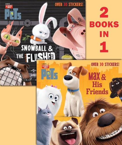 Max and His Friends/Snowball and the Flushed Pets (Secret Life of Pets)