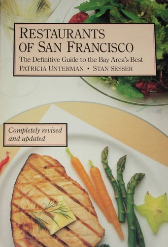 Restaurants of San Francisco - The Definitive Guide to the Bay Area's Best