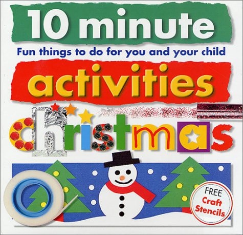 10 Minute Activities: Christmas: Fun Things To Do For You and Your Child