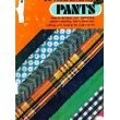 Pants: How to do your own measuring, pattern drafting, fabric selection, cutting, and sewing for a perfect fit