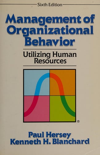 Management of Organizational Behavior: Utilizing Human Resources
