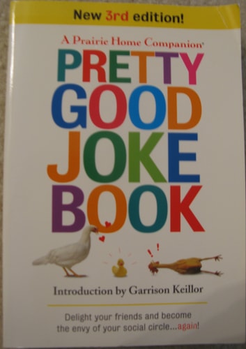Pretty Good Joke Book: 3rd Edition (Prairie Home Companion)