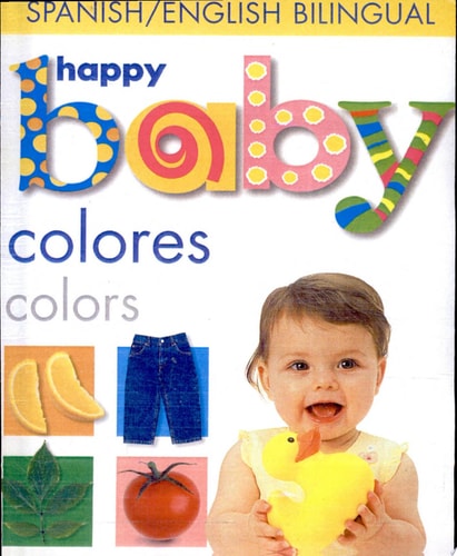 Happy Baby Colors Bilingual (Soft to Touch) (Spanish Edition)