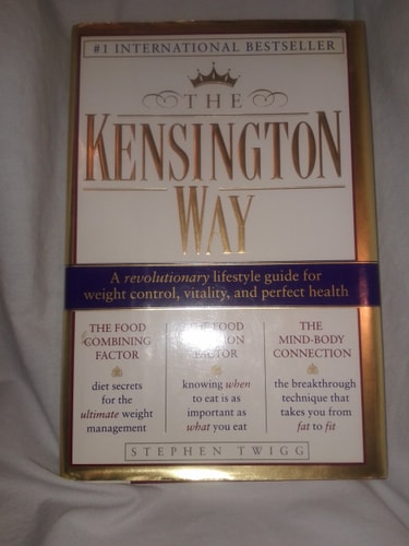 The Kensington Way: A Revolutionary Lifestyle Guide for Weight Control, Vitality, and Perfect Health