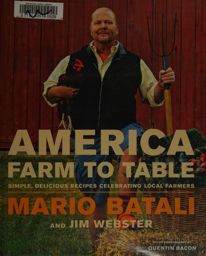 America--Farm to Table Simple, Delicious Recipes Celebrating Local Farmers