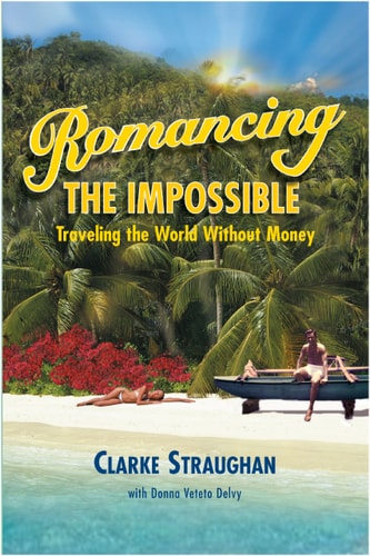 Romancing the Impossible: Traveling the World Without Money