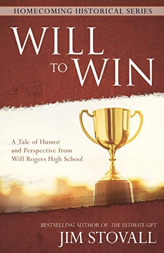 Will to Win: A Tale of Humor and Perspective from Will Rogers High School (Homecoming Historical Series)