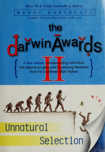 The Darwin Awards II: Unnatural Selection