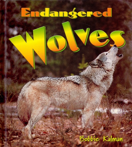 Endangered Wolves (Earth's Endangered Animals)
