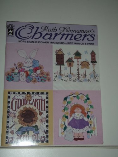 Ruth Ninneman's Charmers: More Than 60 Iron-On Transfers--Just Iron-On & Paint