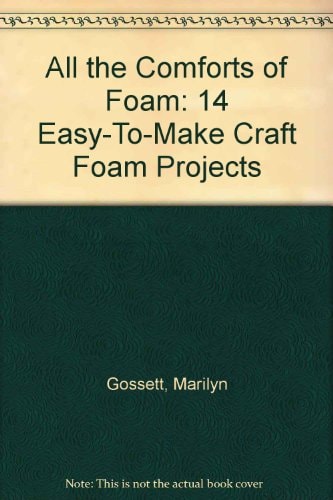All the Comforts of Foam: 14 Easy-To-Make Craft Foam Projects
