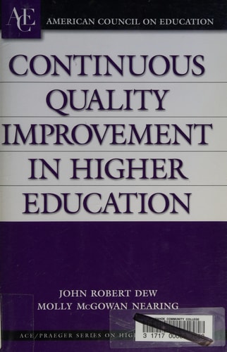 Continuous Quality Improvement in Higher Education (ACE/Praeger Series on Higher Education)