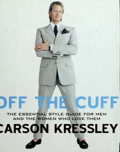 Off the Cuff The Essential Style Guide for Men and the Women who Love Them