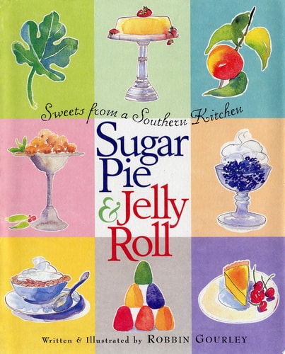 Sugar Pie and Jelly Roll: Sweets from a Southern Kitchen
