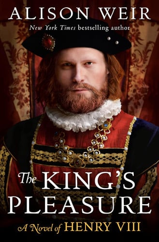 The King's Pleasure A Novel of Henry VIII