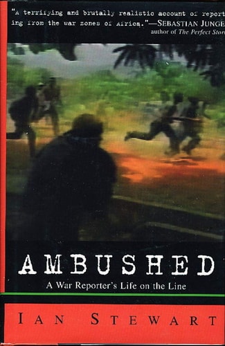 Ambushed: A War Reporter's Life on the Line