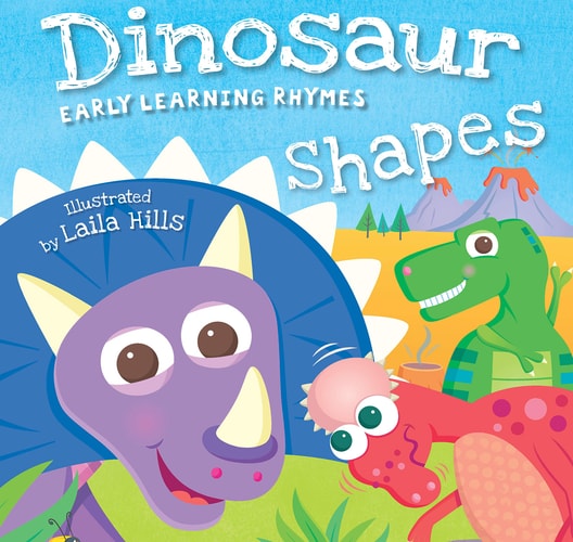 Dinosaur Shapes-Witty Catchy Rhymes and Cheerful Illustrations make this a Fun-Filled Introduction to Shapes-Ages 12-36 Months (Earlly Learning Rhymes)