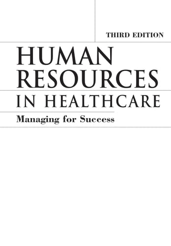 Human Resources In Healthcare: Managing for Success, Third Edition
