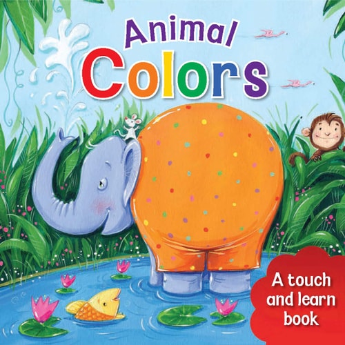 Animal Colors-Learn Colors and Patterns Alongside Friendly Animals in this Lively Touch-and-Feel Board Book!