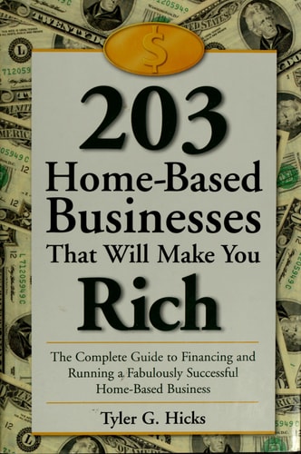 203 Home Based Businesses That Will Make You Rich