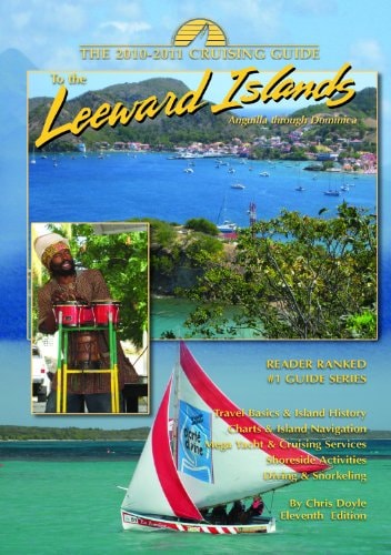 The Cruising Guide to the Leeward Islands 2010-2011: Anguilla Through Dominica (Crusing Guide)