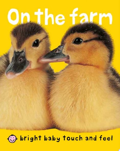 Bright Baby Touch & Feel On the Farm
