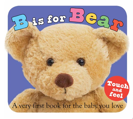 ABC Touch & Feel: B is for Bear: A Very First Book for the Baby You Love (ABC Books)