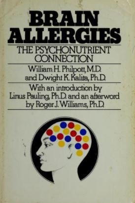 Brain Allergies; The Psycho-Nutrient Connection