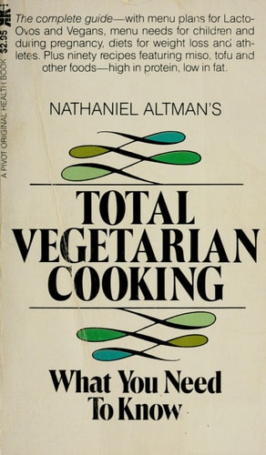 Nathaniel Altman's Total vegetarian cooking (A Pivot original health book)