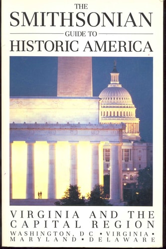 The Smithsonian Guide to Historic America: Virginia and the Capital Region