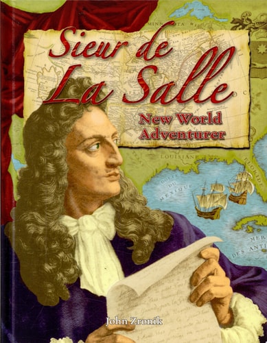 Sieur de la Salle: New World Adventurer (In the Footsteps of Explorers)