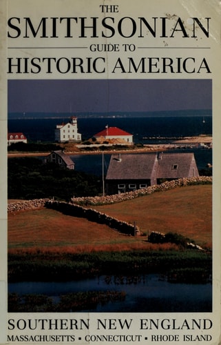 The Smithsonian Guide to Historic America Southern New England