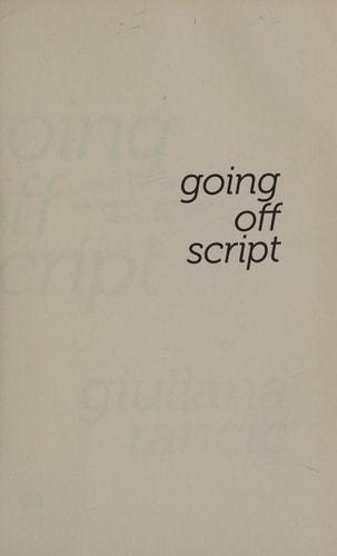 Going Off Script: How I Survived a Crazy Childhood, Cancer, and Clooney's 32 On-Screen Rejections