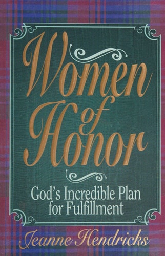 Women of Honor: God's Incredible Plan for Fulfillment