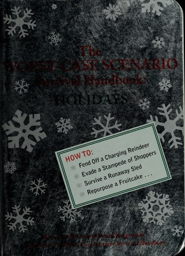 The Worst-Case Scenario Survival Handbook: Holidays