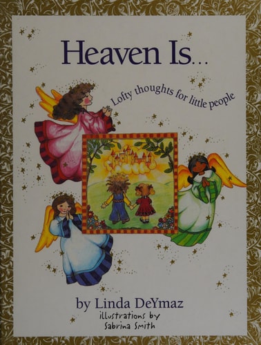 Heaven Is...: Lofty Thoughts for Little People