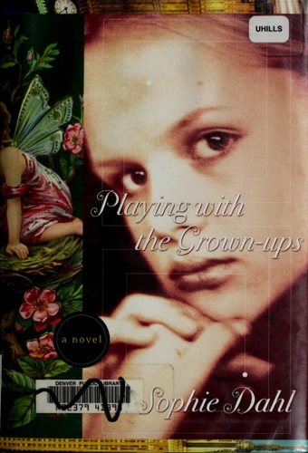 Playing With the Grown-ups: A Novel