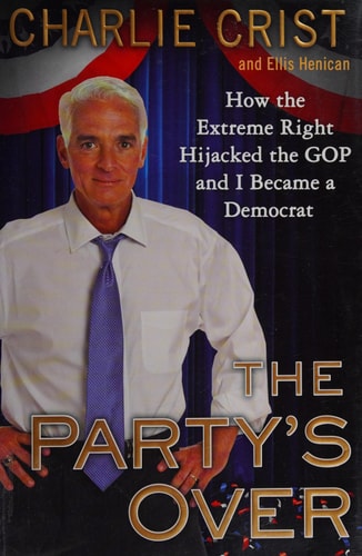 The Party's Over: How the Extreme Right Hijacked the GOP and I Became a Democrat