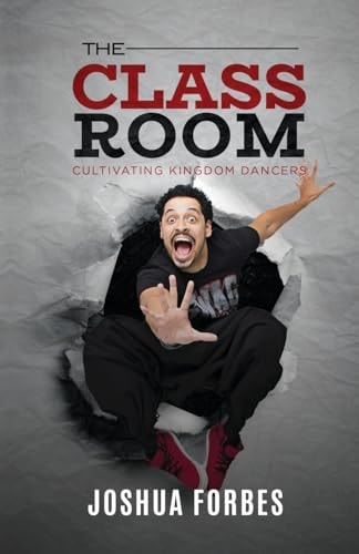 The Classroom: Cultivating Kingdom Dancers
