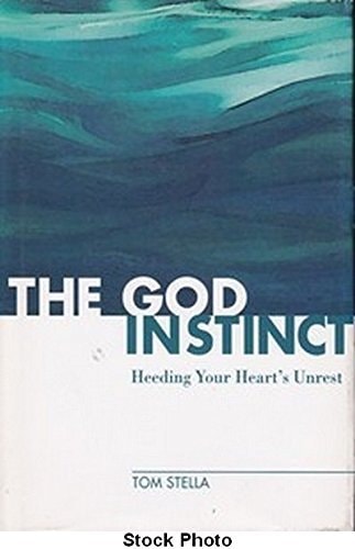 The God Instinct: Heeding Your Heart's Unrest