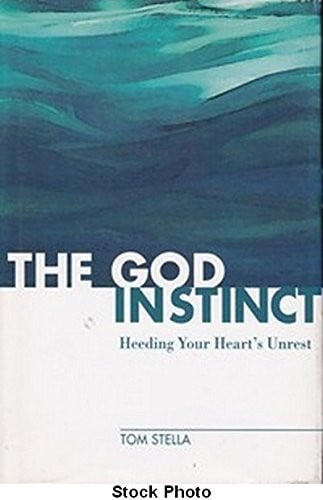 The God Instinct: Heeding Your Heart's Unrest