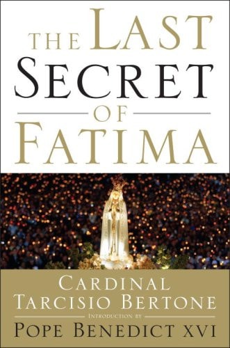 The Last Secret of Fatima: The Revelation of One of the Most Controversial Events in Catholic History