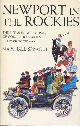 Newport in the Rockies : The Life and Good Times of Colorado Springs