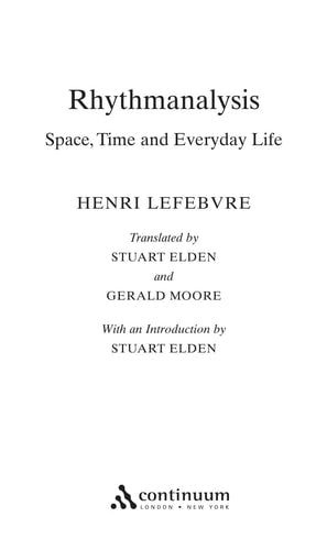 Rhythmanalysis: Space, Time and Everyday Life (Bloomsbury Revelations)