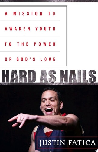 Hard as Nails: A Mission to Awaken Youth to the Power of God's Love
