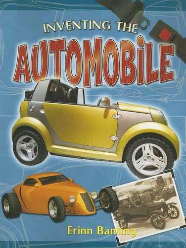 Inventing the Automobile (Breakthrough Inventions)