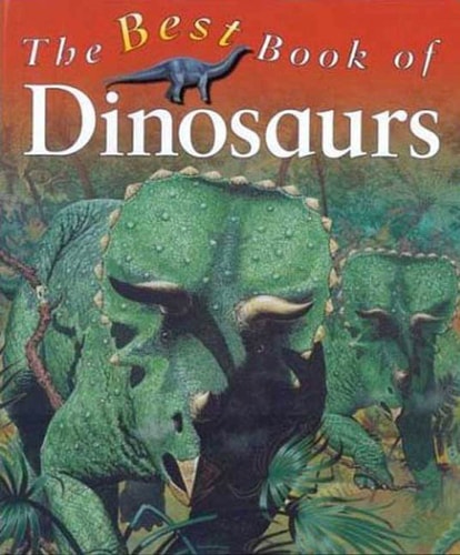 My Best Book of Dinosaurs (The Best Book of)