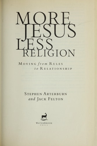 More Jesus Less Religion - Moving from Rules to Relationships