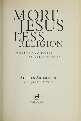 More Jesus Less Religion - Moving from Rules to Relationships