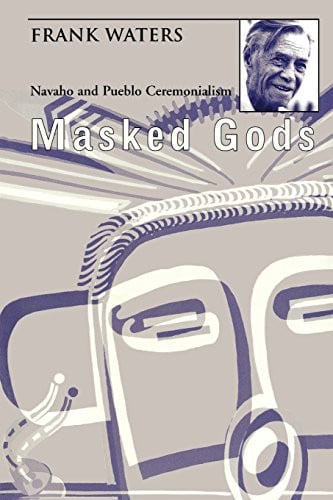Masked gods: Navaho and Pueblo ceremonialism
